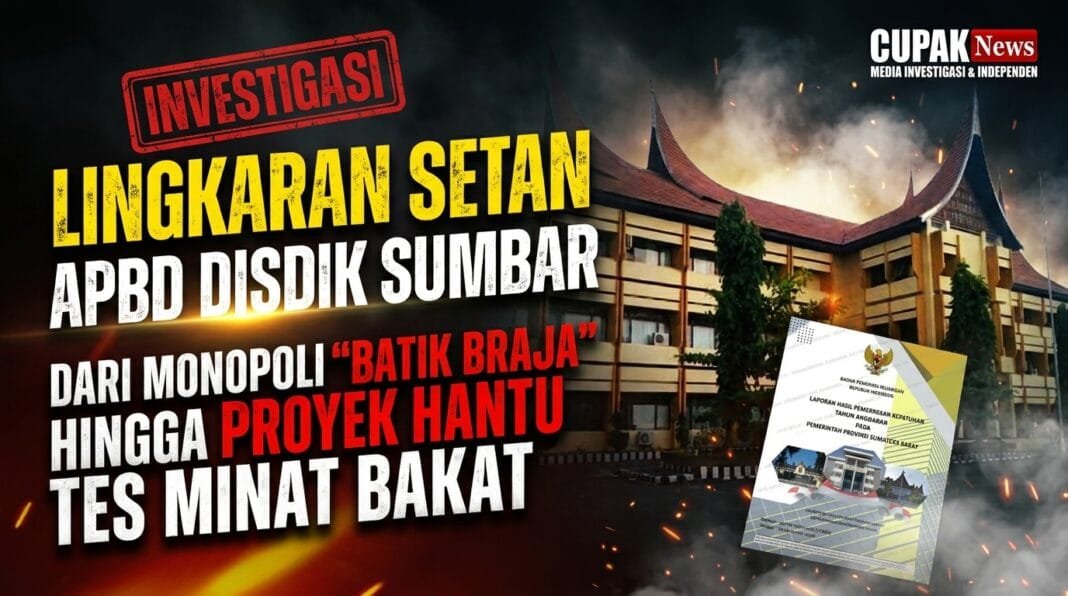 Lingkaran Setan APBD Disdik Sumbar: Dari Monopoli “Batik Braja” hingga Proyek Hantu Tes Minat Bakat
