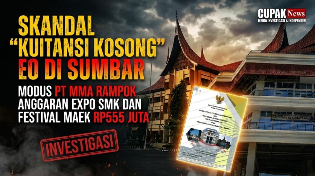 Skandal “Kuitansi Kosong” EO di Sumbar: Modus PT MMA Rampok Anggaran Expo SMK dan Festival Maek Rp555 Juta