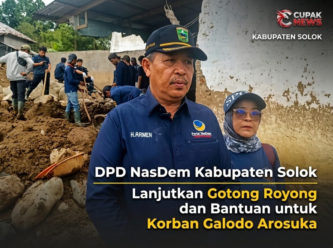 DPD NasDem Kabupaten Solok Lanjutkan Gotong Royong dan Bantuan untuk Korban Galodo Arosuka