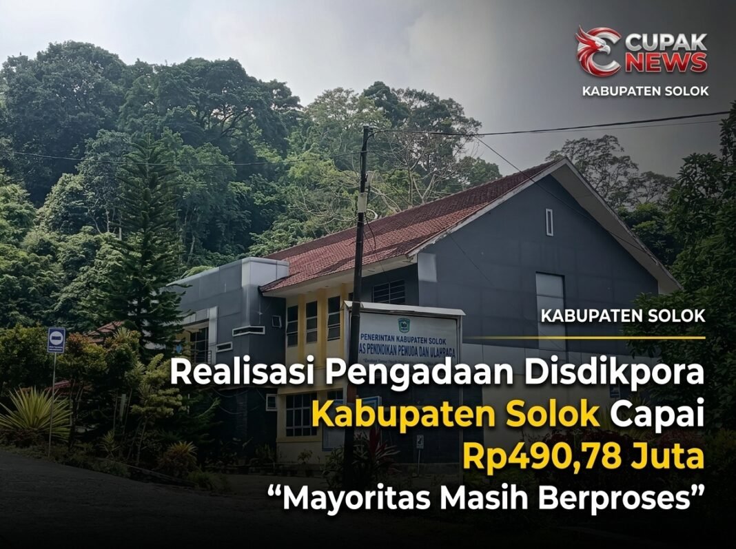 Realisasi Pengadaan Disdikpora Kabupaten Solok Capai Rp490,78 Juta, Mayoritas Masih Berproses